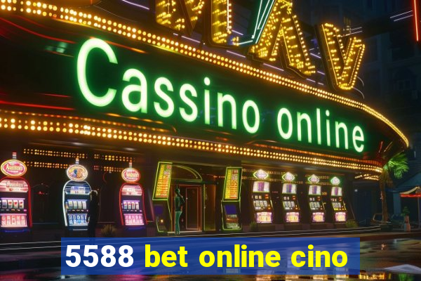 5588 bet online cino